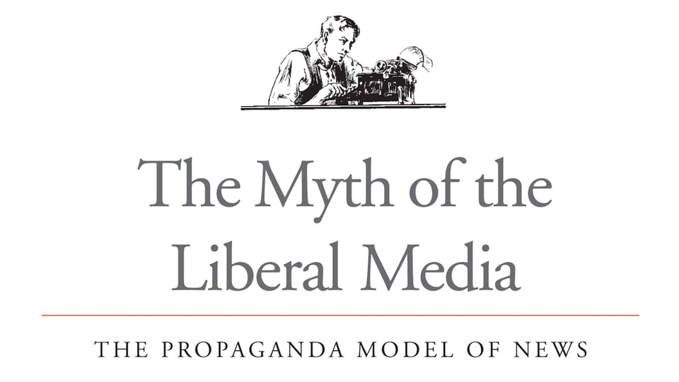 The Myth of the Liberal Media