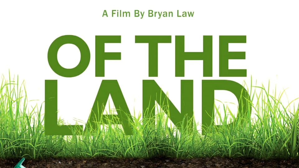 Of The Land - GMOs and Industrial Food