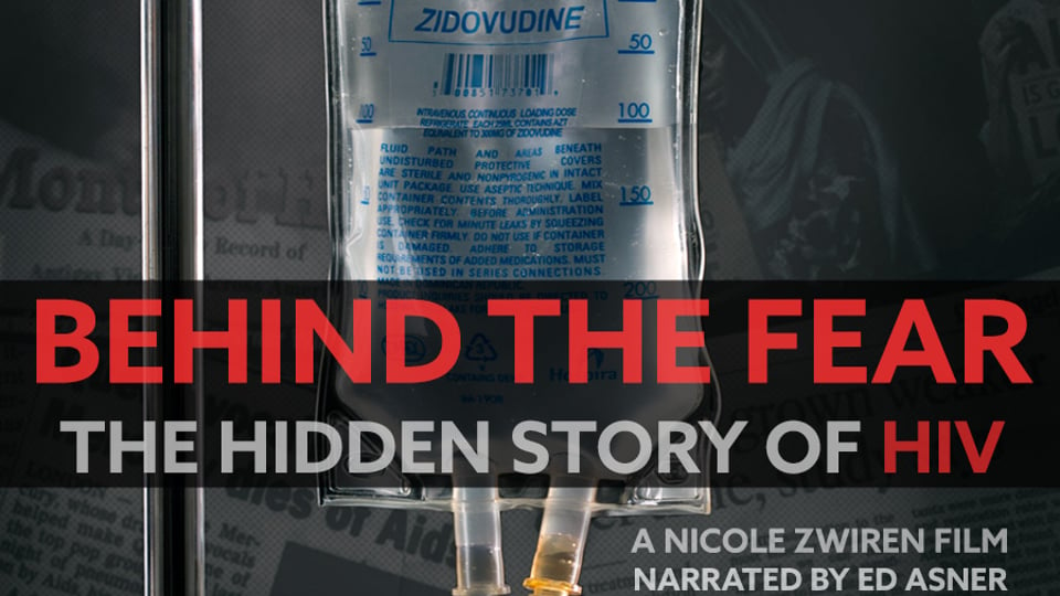 Behind the Fear - The Hidden Story of HIV