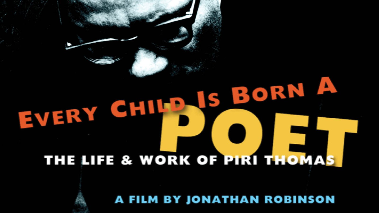 Every Child is Born A Poet - The Life and Work of Author Piri Thomas