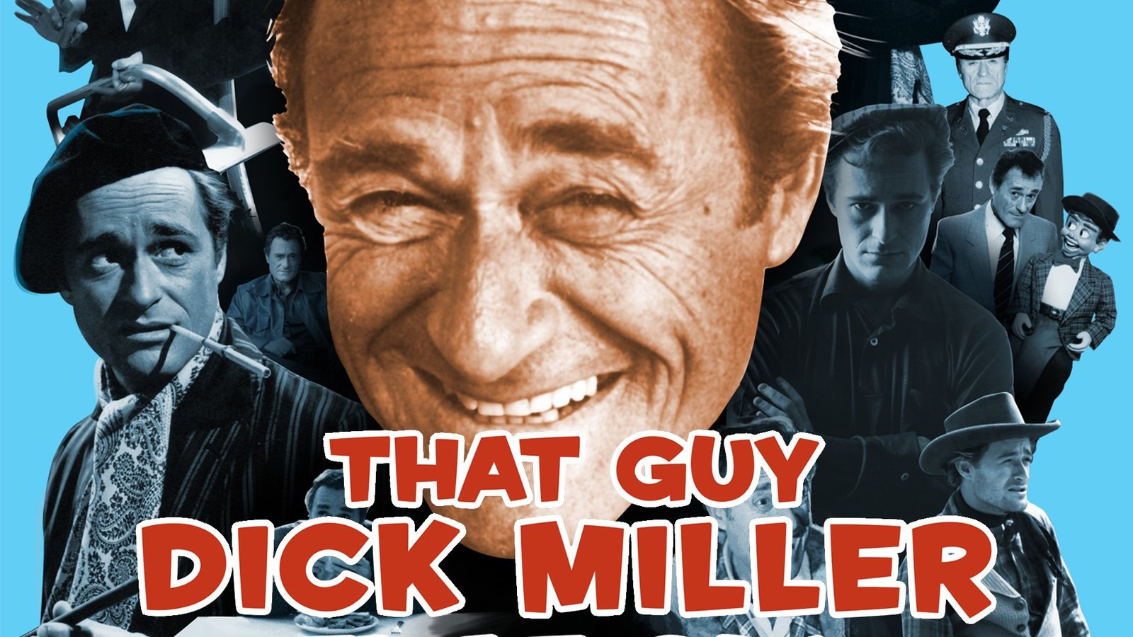 That Guy Dick Miller - The Life and Work of a Veteran Character Actor