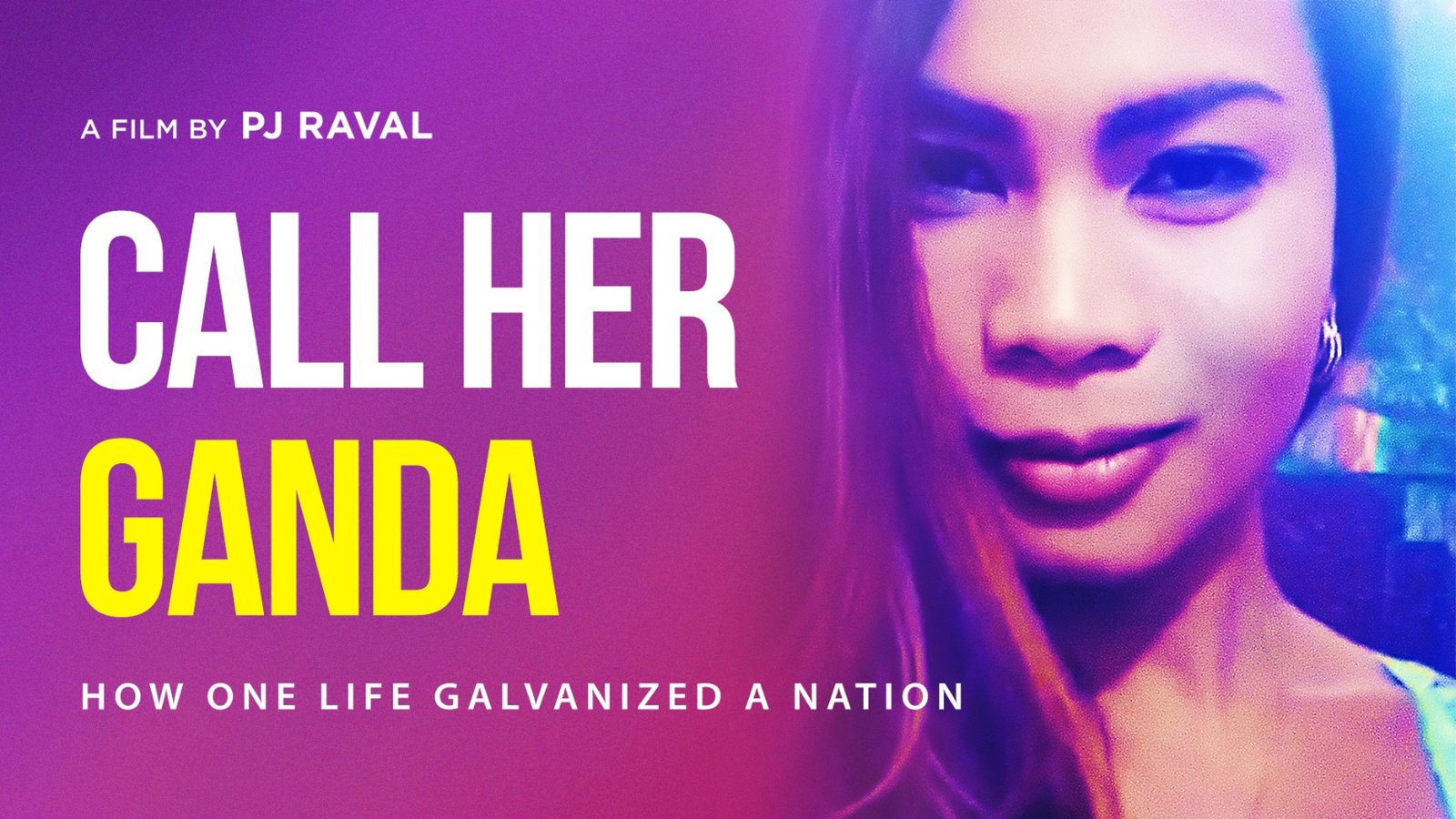 Call Her Ganda - Fighting for Justice After the Murder of a Filipina Transgender Woman