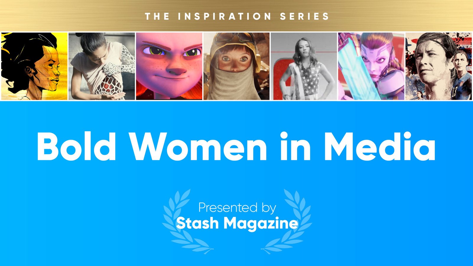 The Inspiration Series: Bold Women in Media