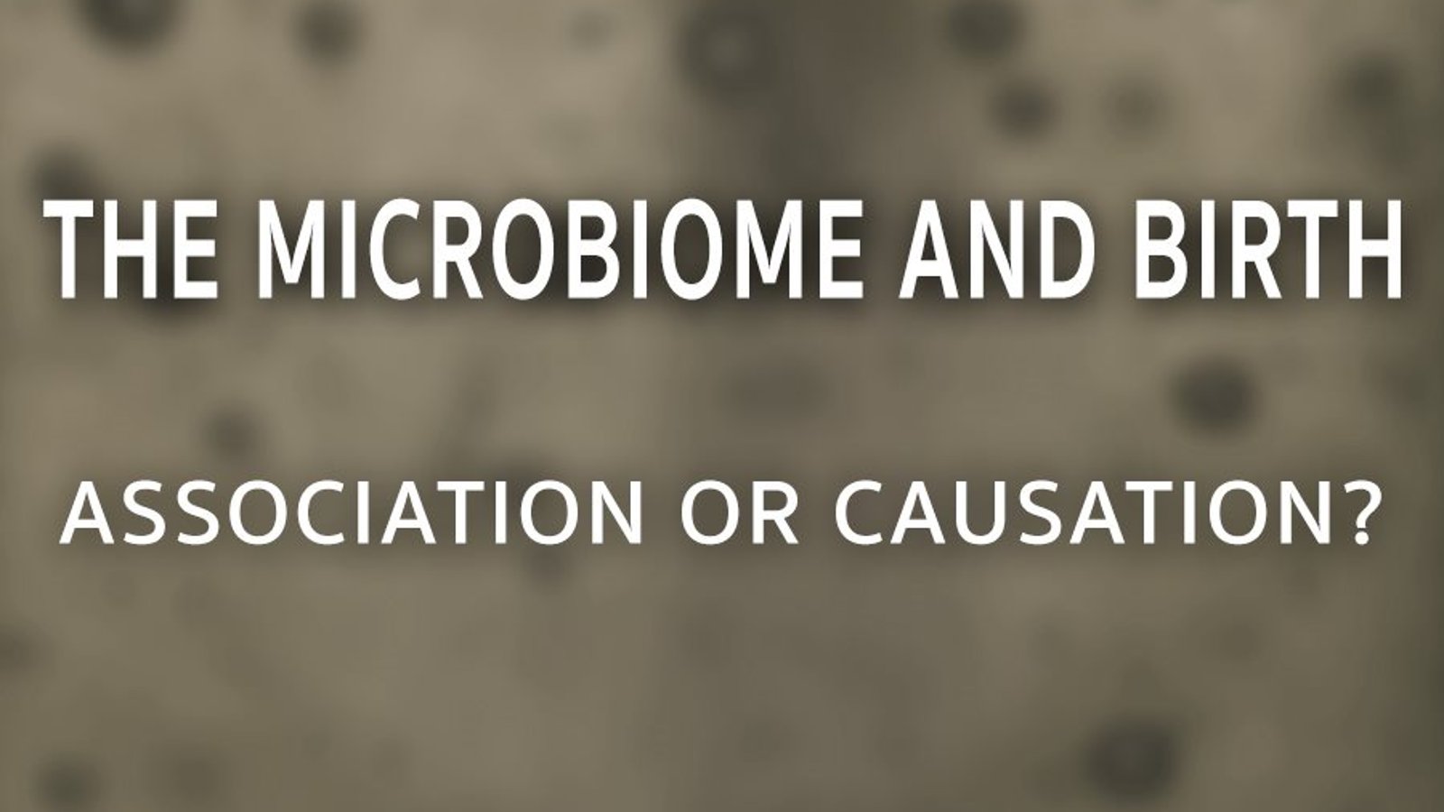 The Microbiome and Childbirth as a Public Health Issue