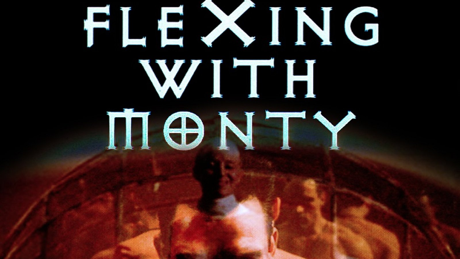 Flexing With Monty