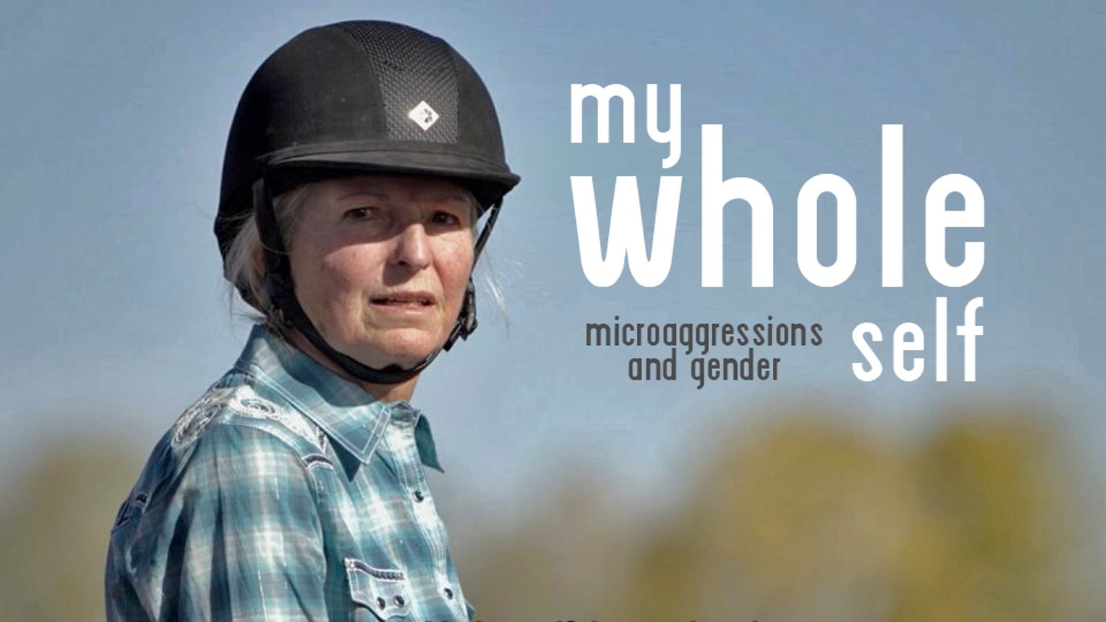 My Whole Self - Microaggressions and Gender