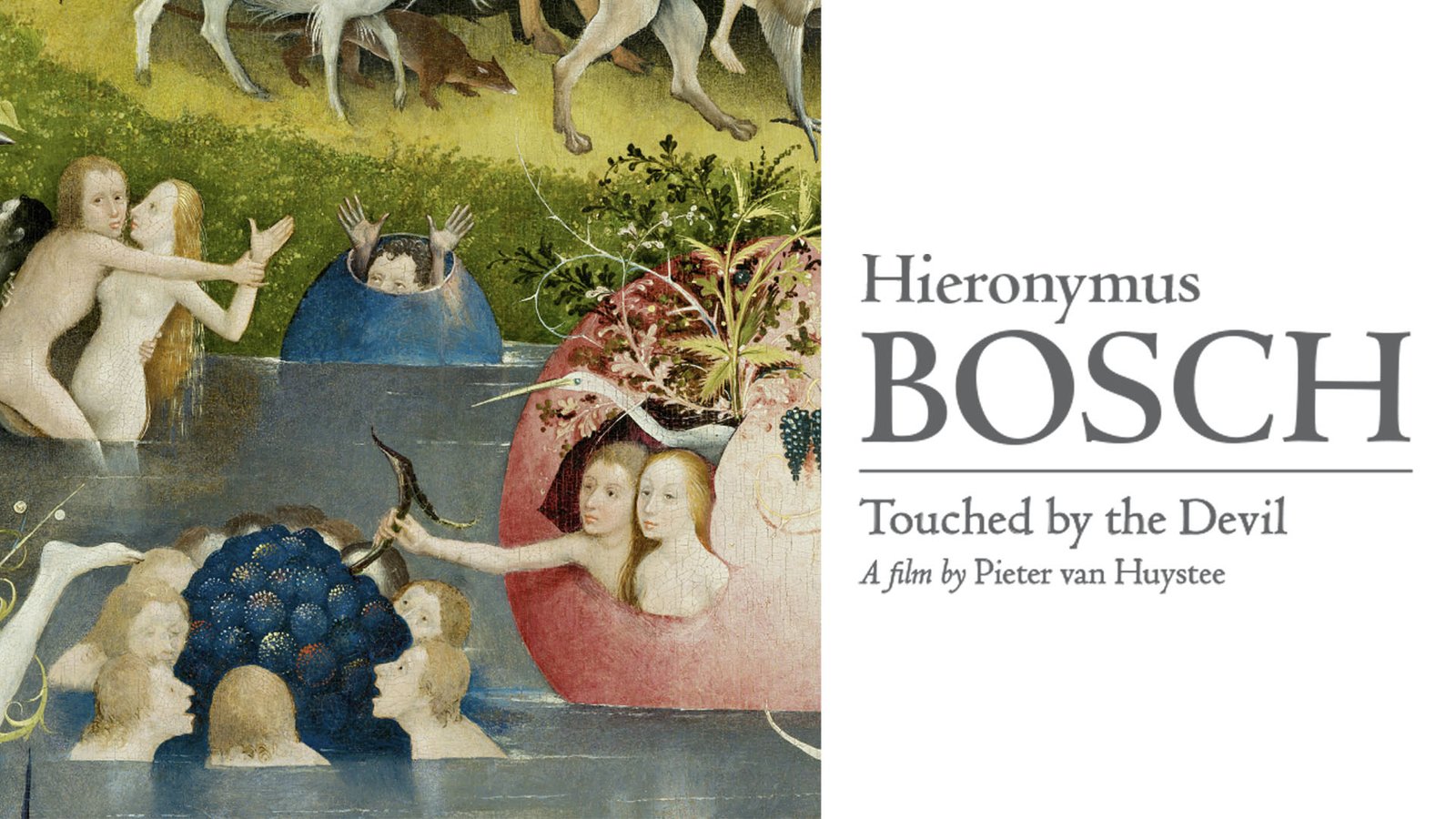 Hieronymus Bosch: Touched by the Devil - Secrets of a Renaissance Painter