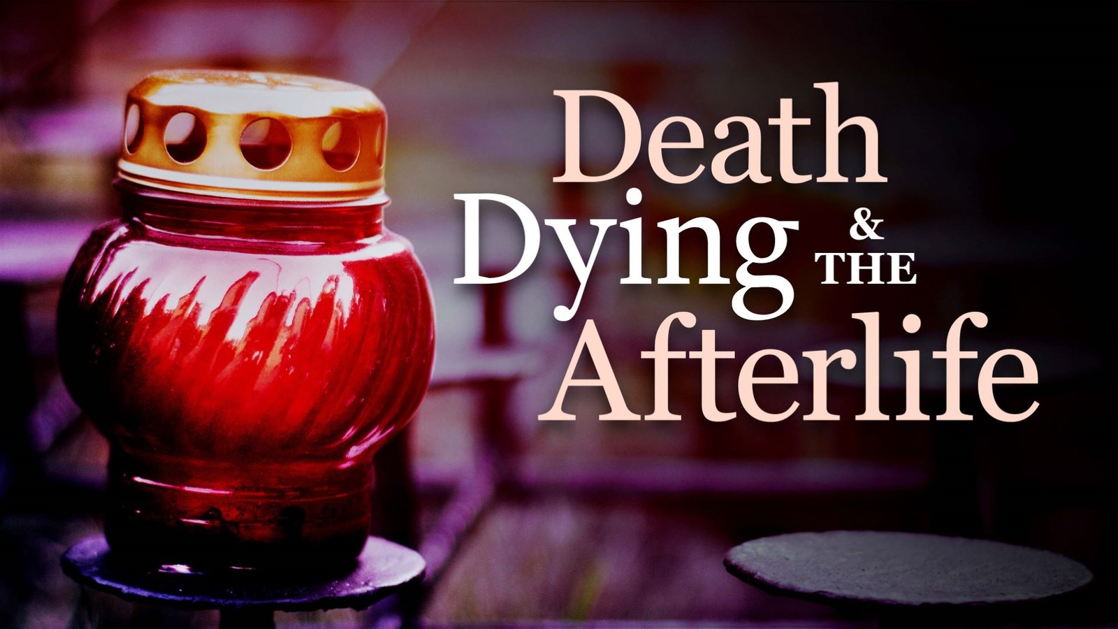 Death, Dying, and the Afterlife - Lessons from World Cultures