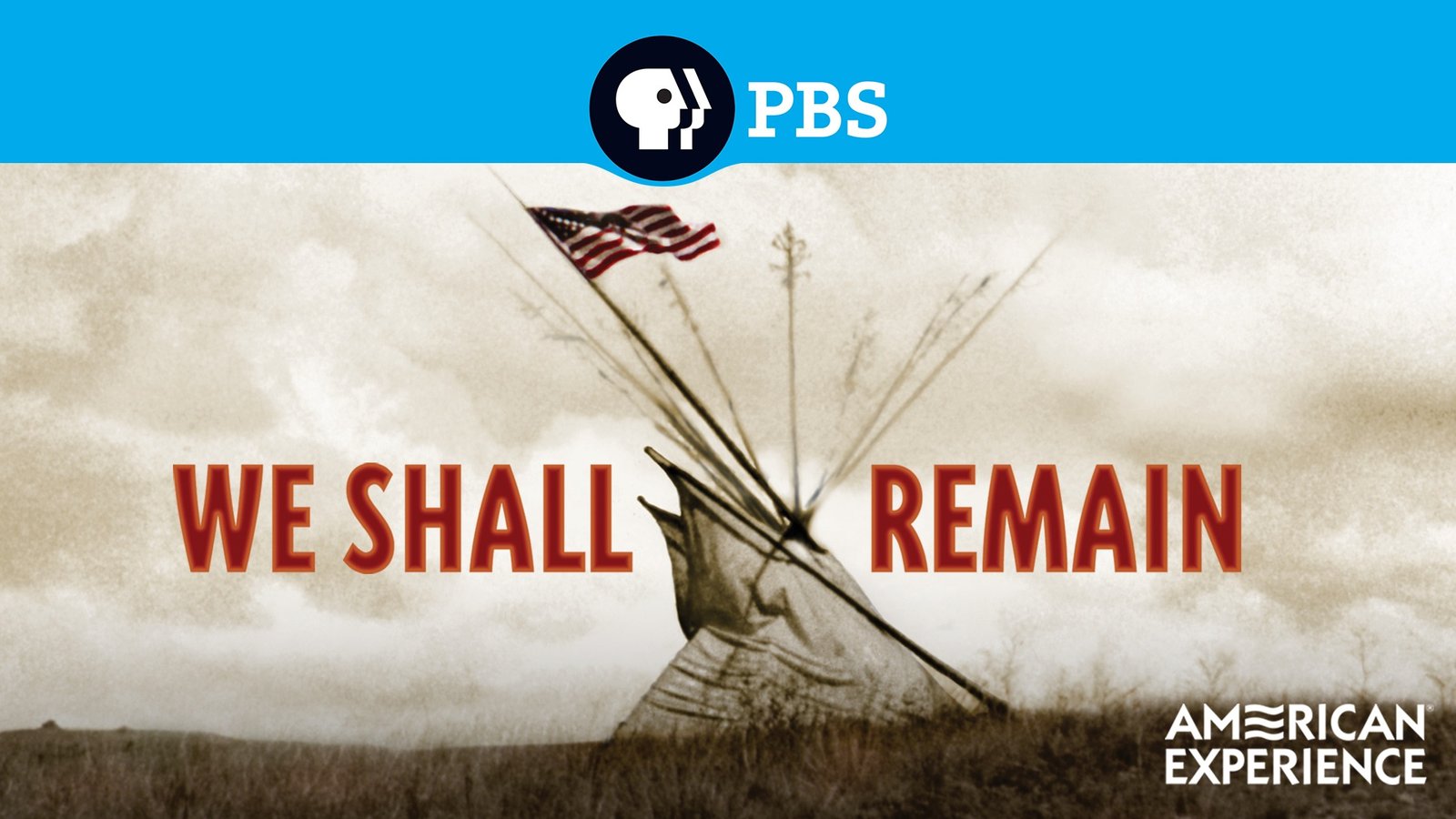 We Shall Remain - A History of Native Americans