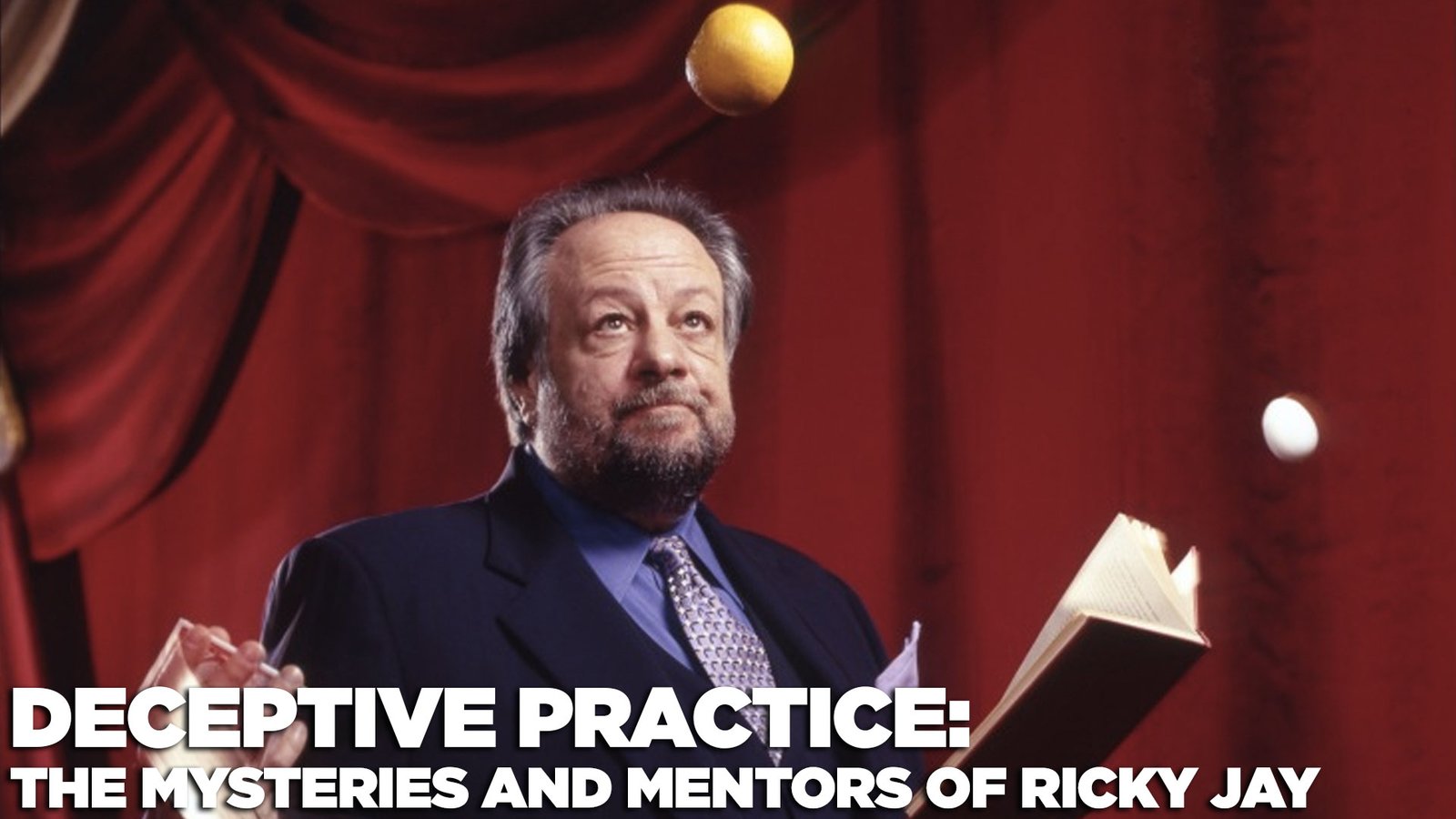 Deceptive Practice - The Mysteries And Mentors Of Ricky Jay