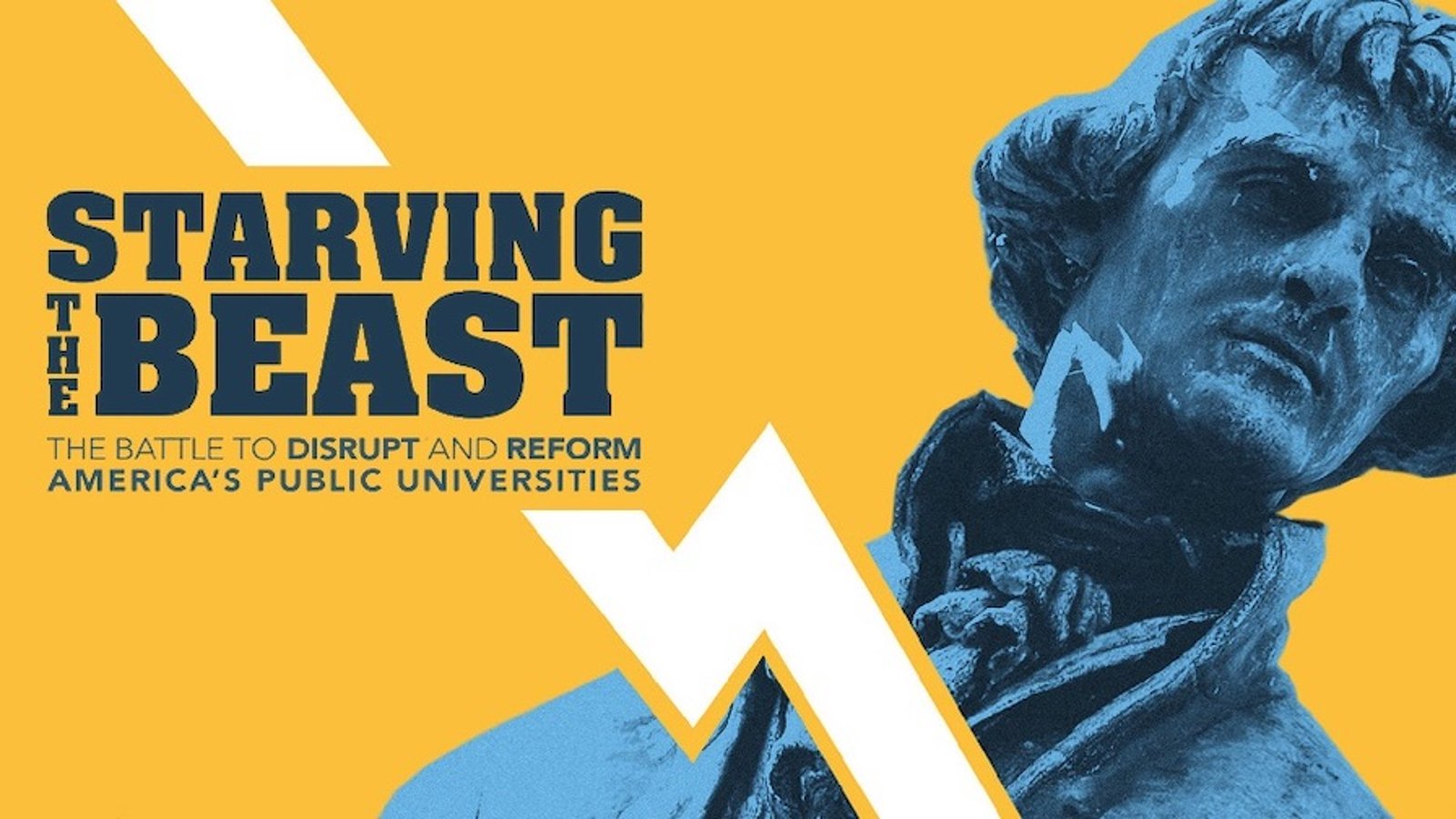 Starving the Beast - The Battle to Disrupt and Reform America's Public Universities