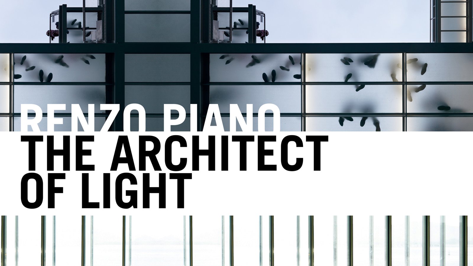 Renzo Piano, The Architect of Light