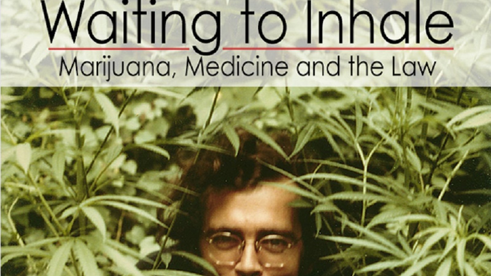 Waiting to inhale: Marijuana, Medicine and the Law
