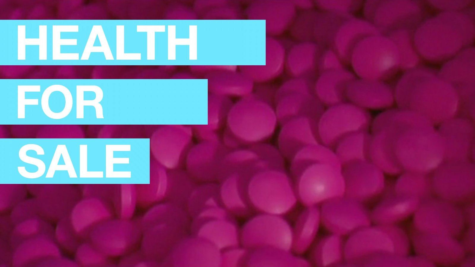 Health For Sale - The Debate Over Big Pharma