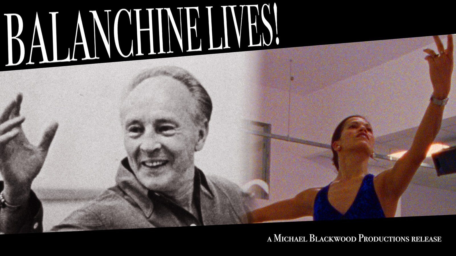 Balanchine Lives! - The Ballet of George Balanchine