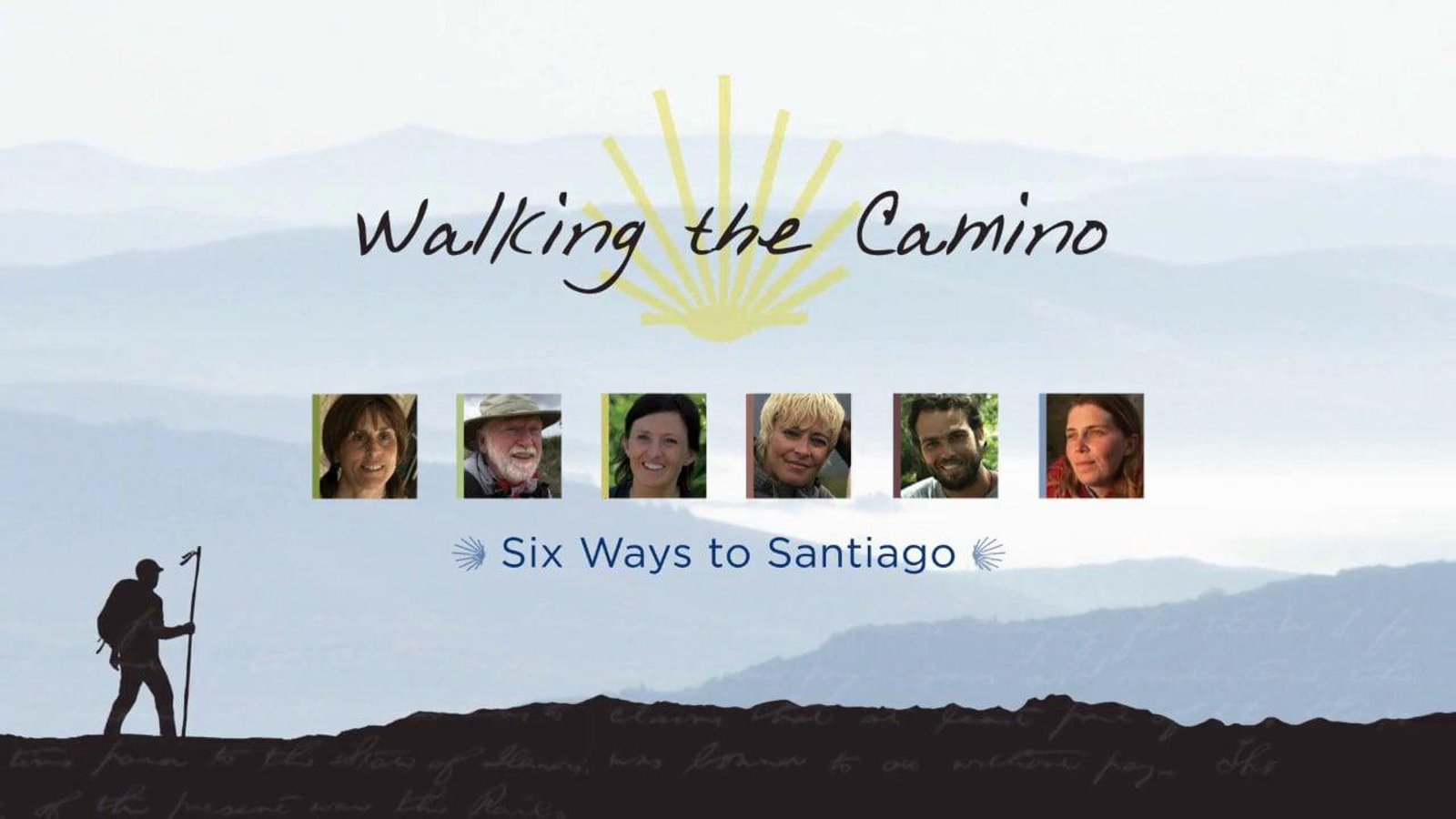 Walking the Camino: Six Ways to Santiago - Following Six People on a Spiritual Pilgrimage