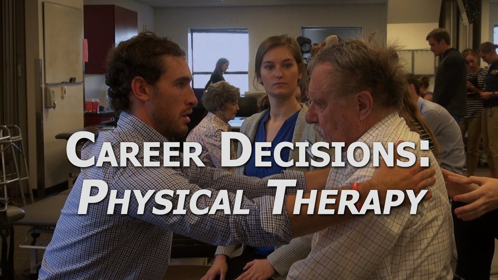 Career Decisions: Physical Therapy - An Overview of a Career Choice in Physical Therapy