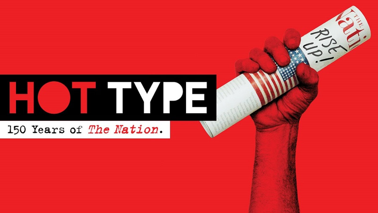 Hot Type - 150 Years Of The Nation Magazine
