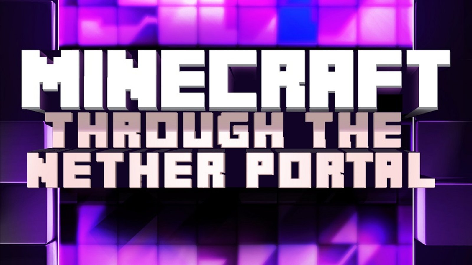Minecraft: Through the Nether Portal - An Examination of the Popular Video Game