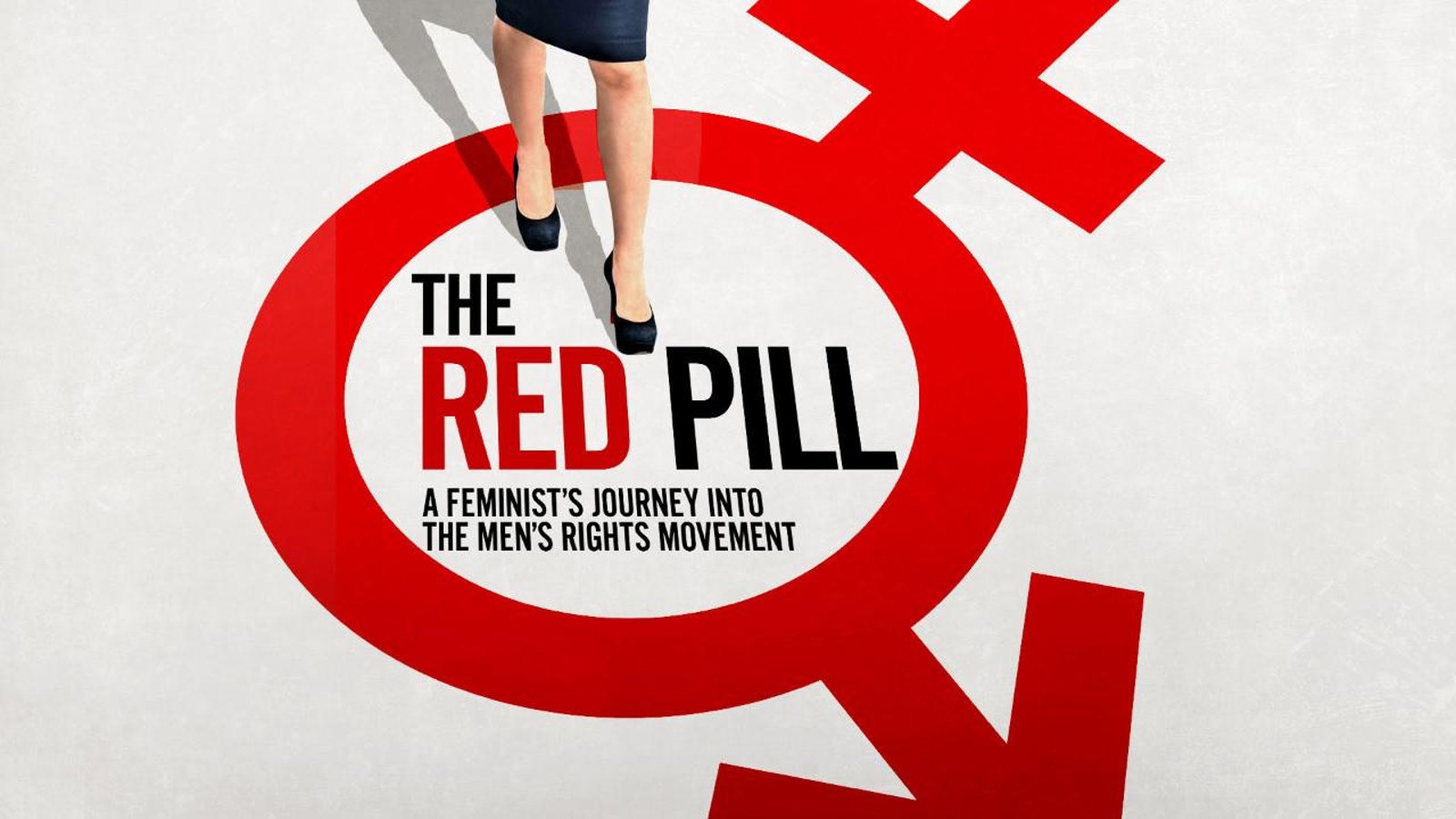 The Red Pill - A Feminist's Journey Into the Men's Rights Movement
