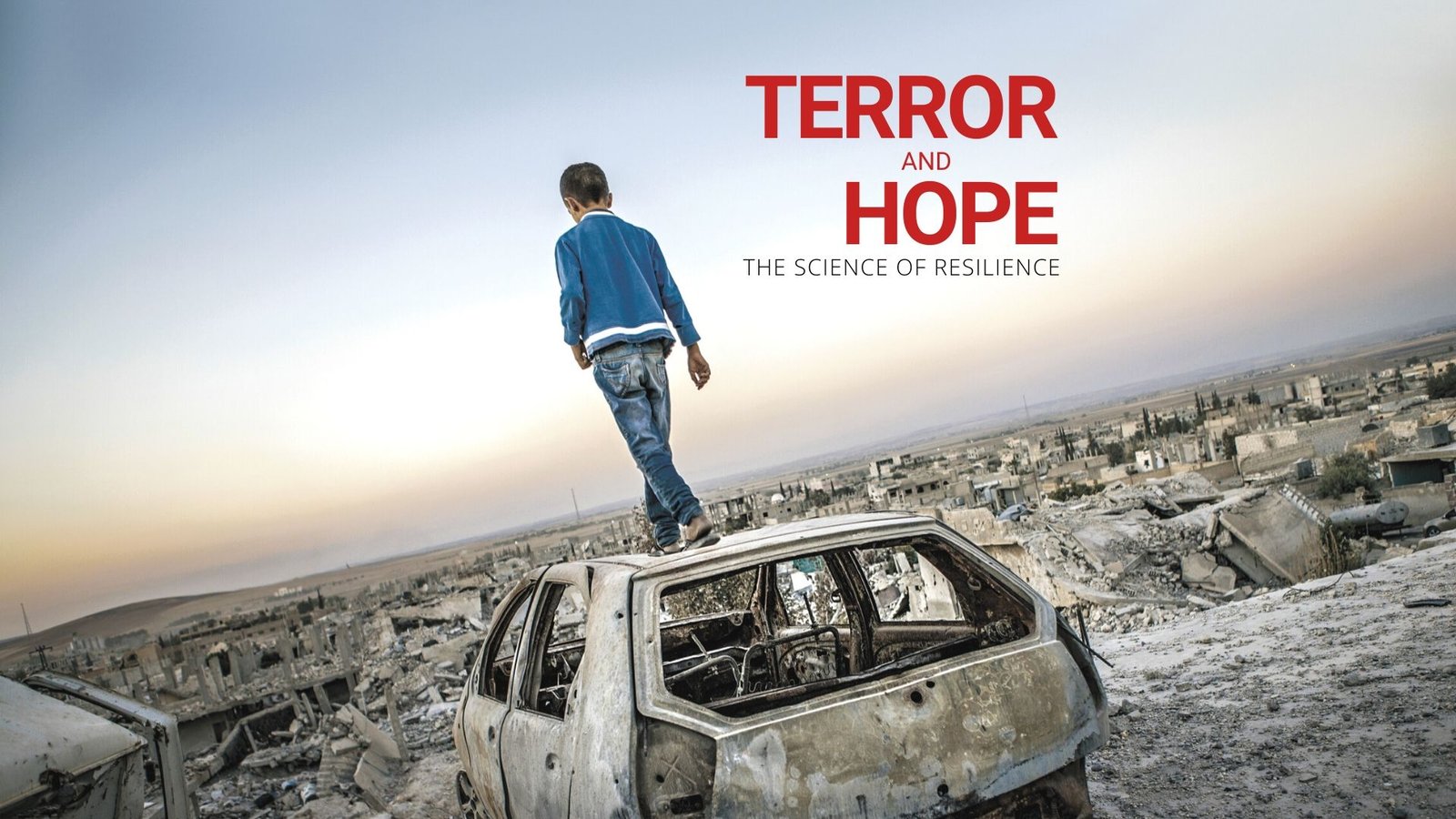 Terror & Hope: The Science of Resilience