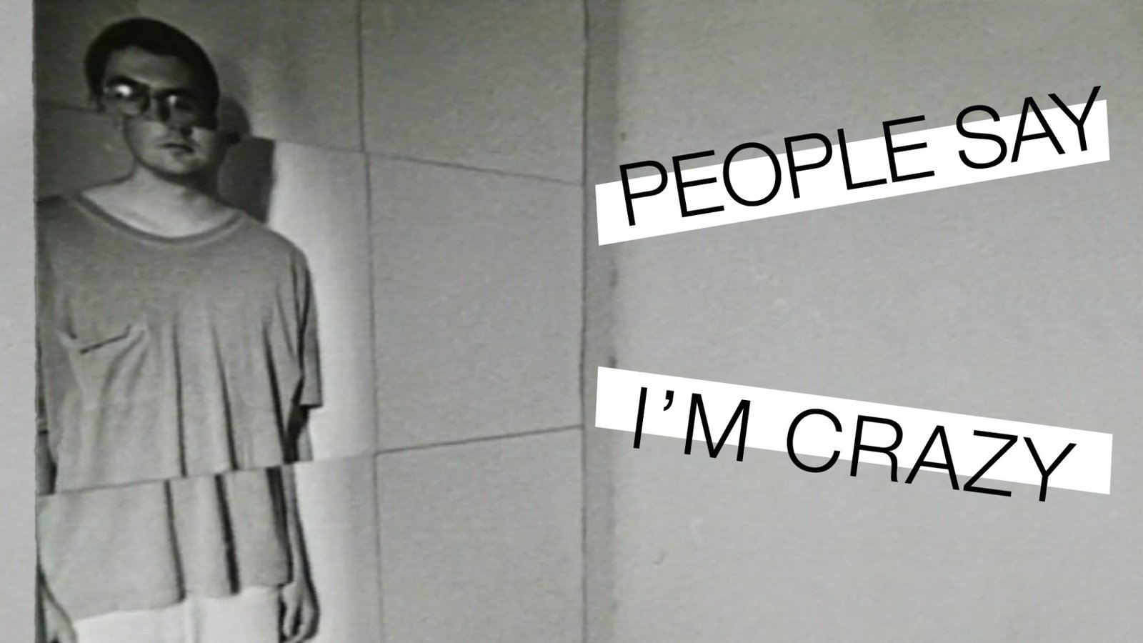 People Say I'm Crazy - Schizophrenia Viewed from the Inside Out