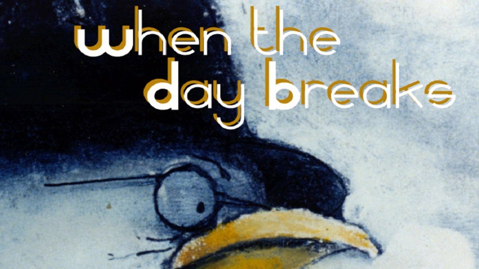 When the Day Breaks