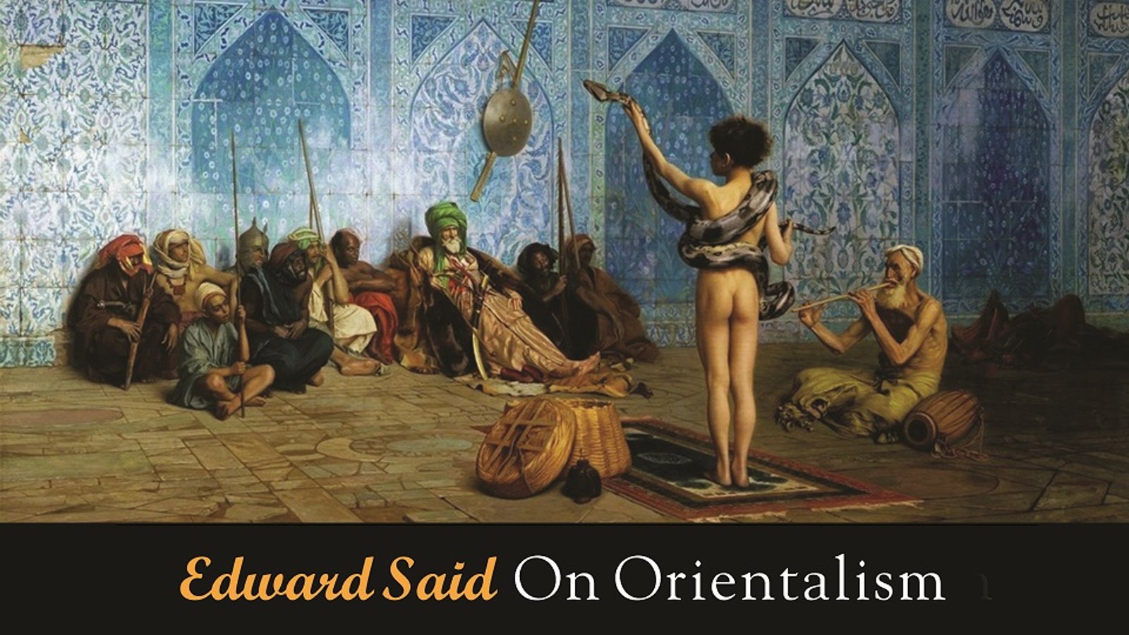 Edward Said On Orientalism - "The Orient" Represented in Mass Media