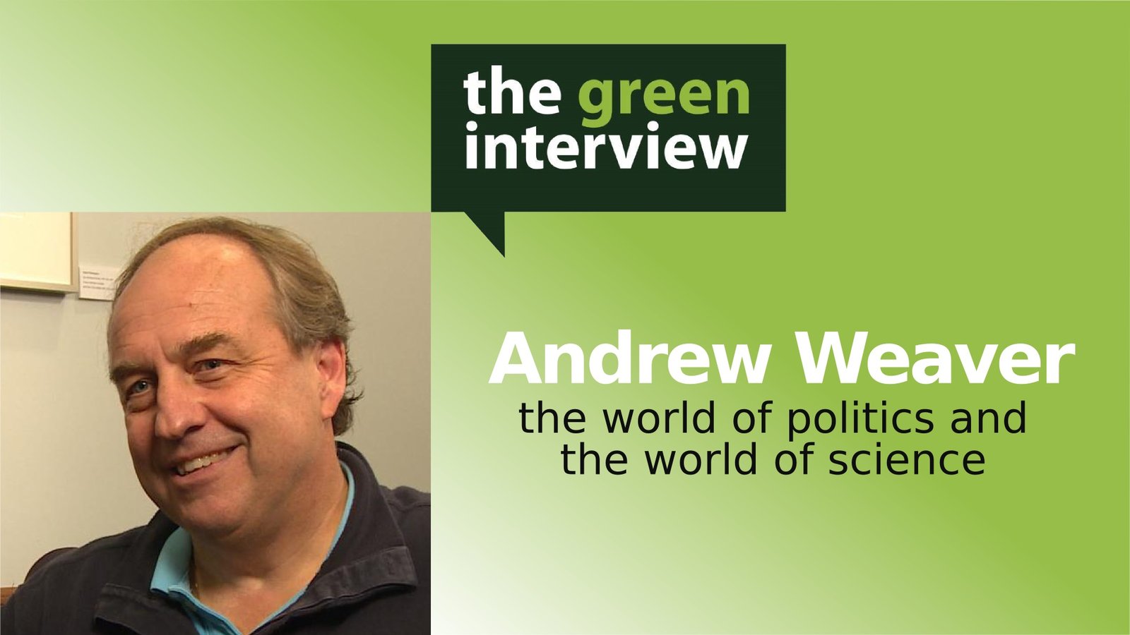 Andrew Weaver: The World of Politics and the World of Science