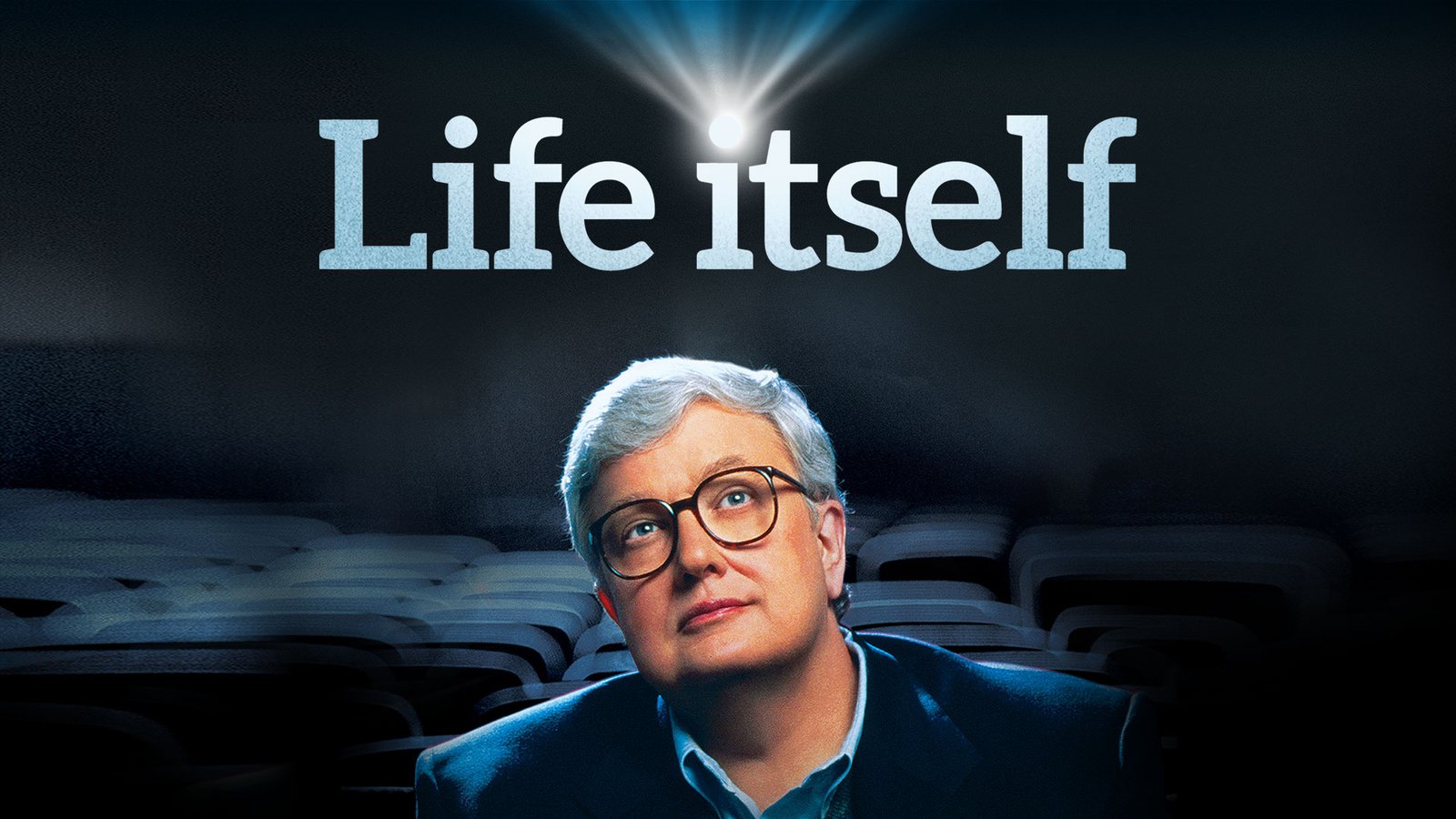 Life Itself - The Life of Roger Ebert