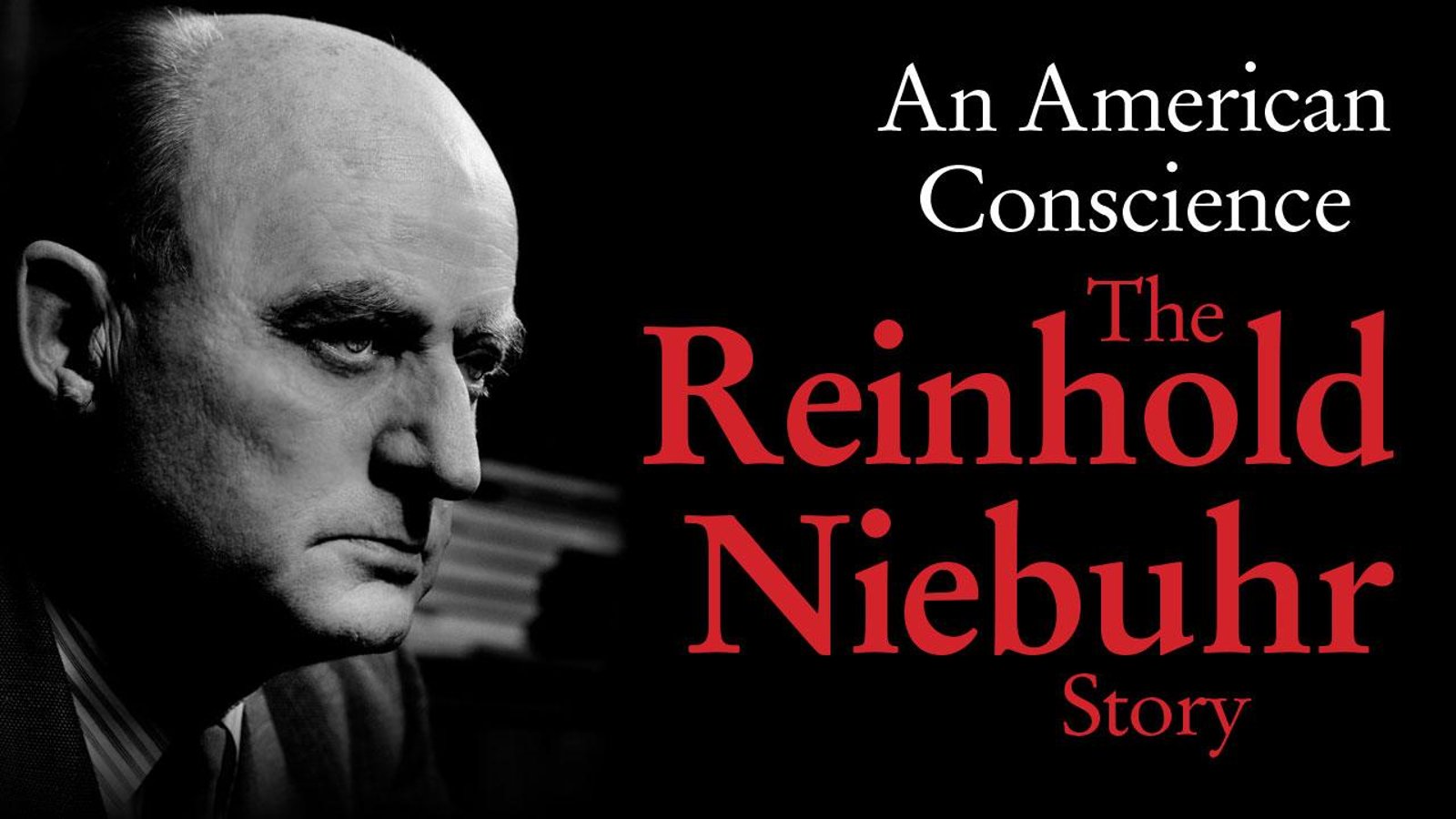 American Conscience: The Reinhold Niebuhr Story - The Life of An American Theologian