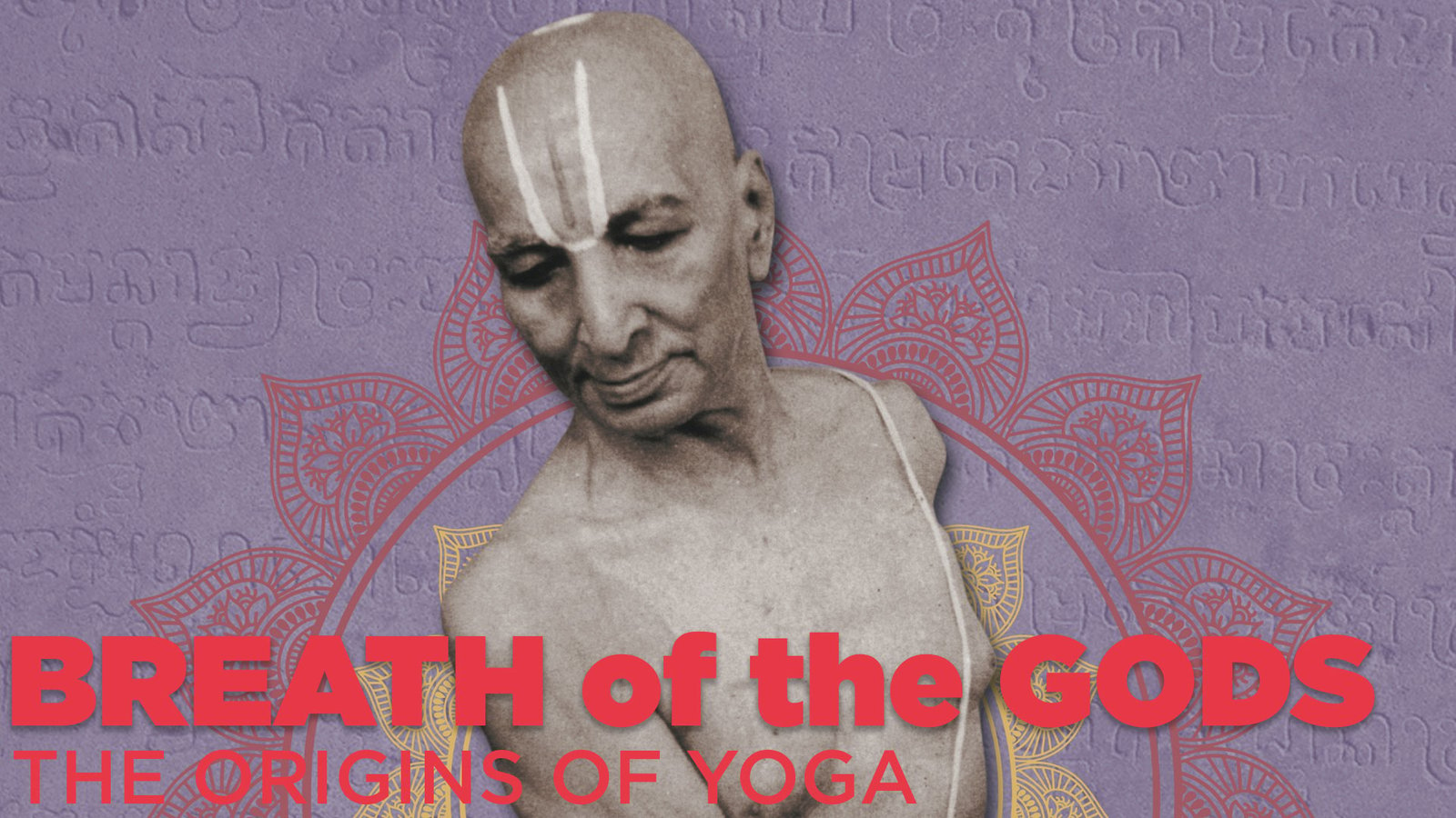 Breath Of The Gods - The Origins of Yoga