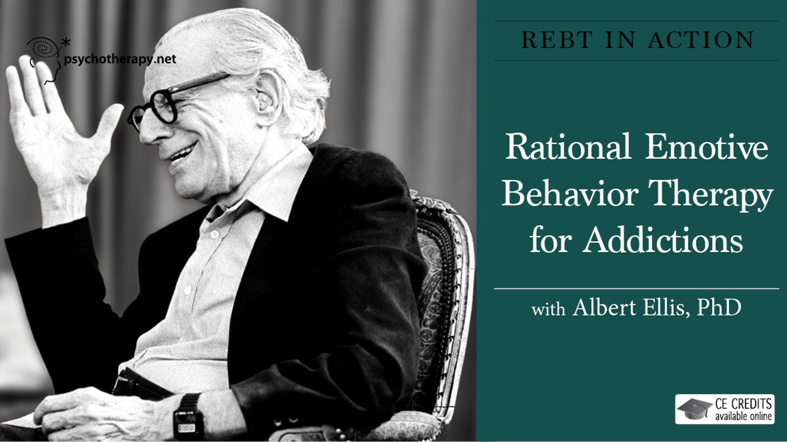 Rational Emotive Behavior Therapy for Addictions - With Albert Ellis