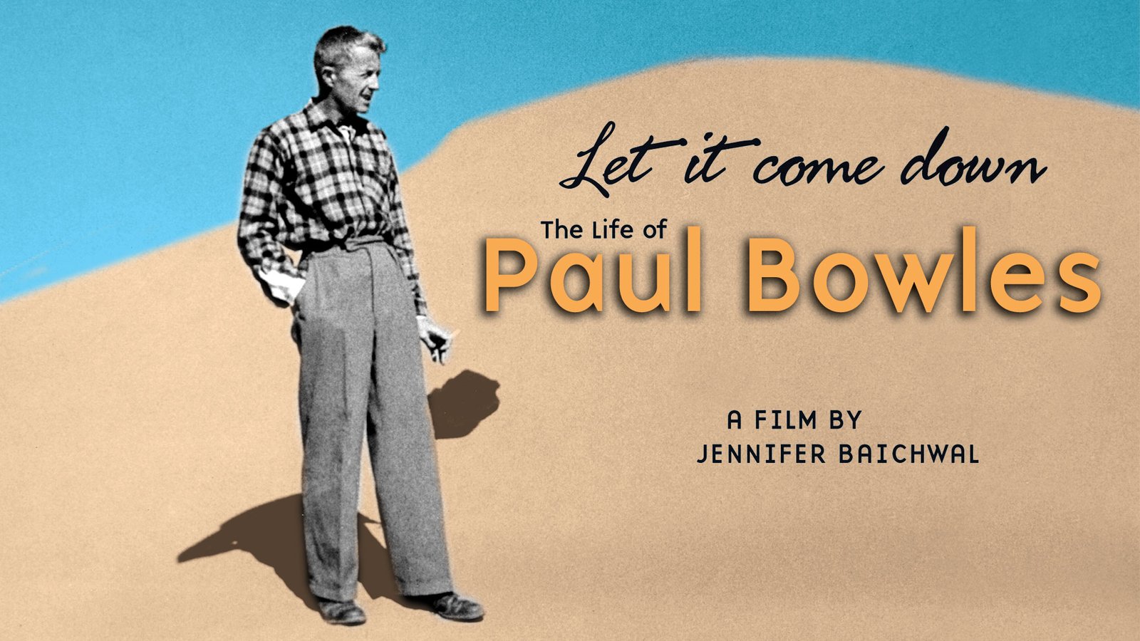 Let It Come Down - The Life of Paul Bowles