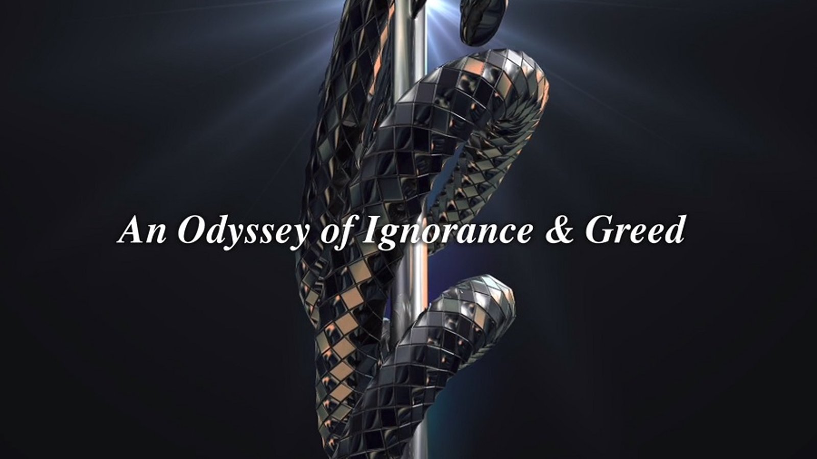 An Odyssey of Ignorance & Greed