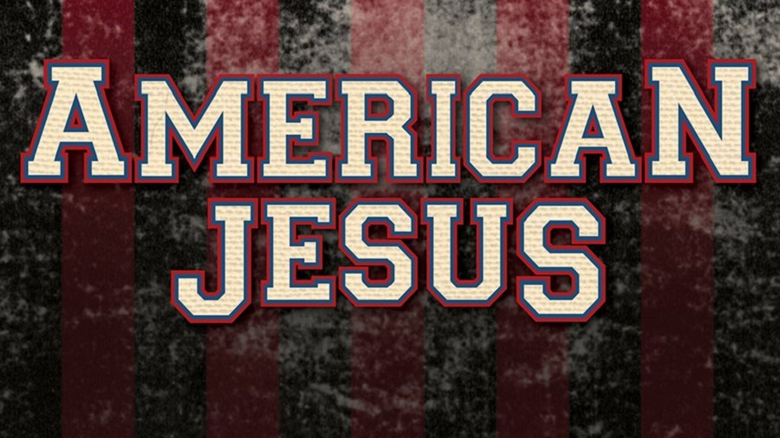 American Jesus - An Exploration of Modern Christianity in the U.S.