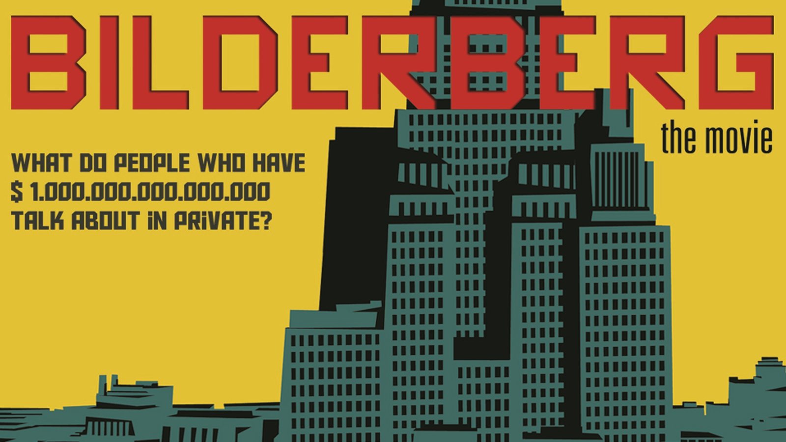 Bilderberg: The Movie - The Origins and Expansion of a Secretive Global Organization