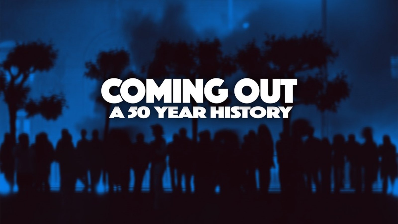 Coming Out: A 50 Year History - The History of the Public Gay Identity