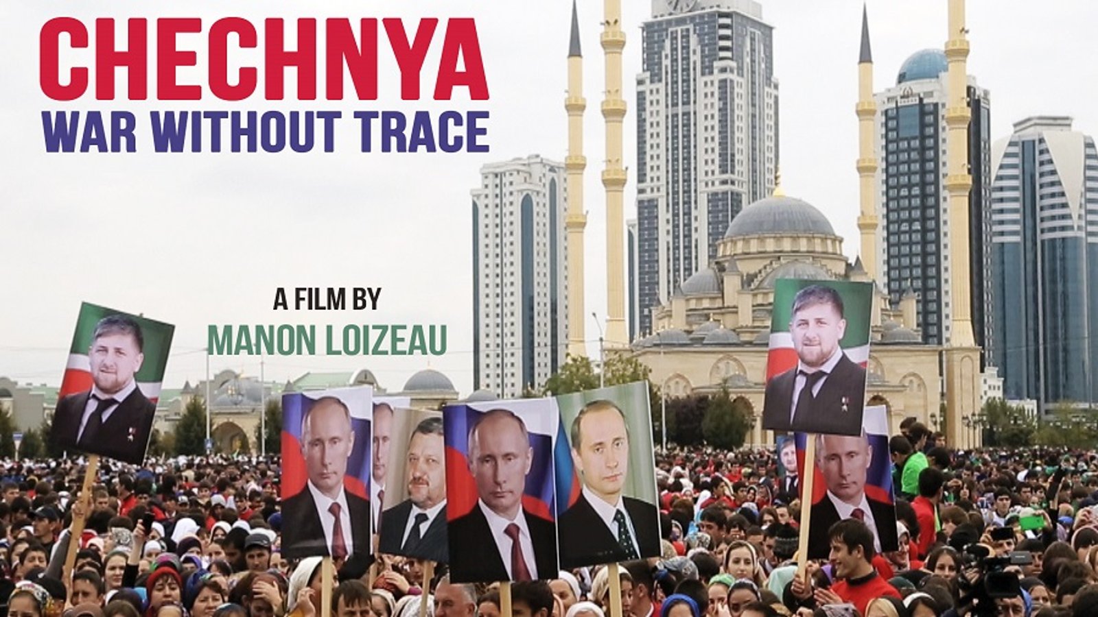 Chechnya: War without Trace - Political Oppression within The Chechen Republic