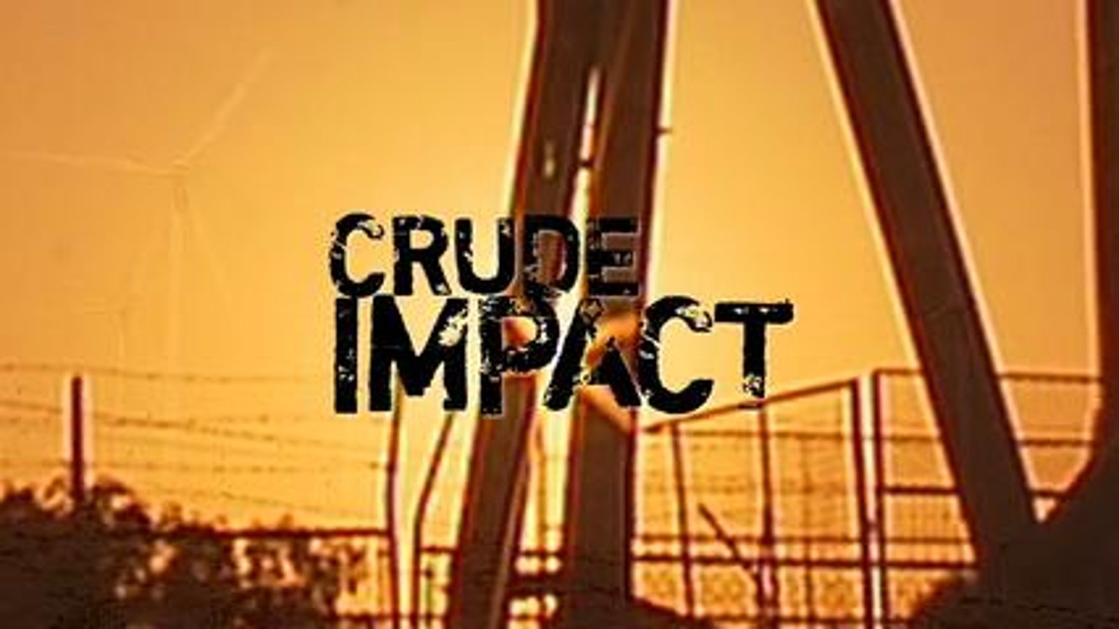 Crude Impact - The Consequences of the Global Dependency on Oil