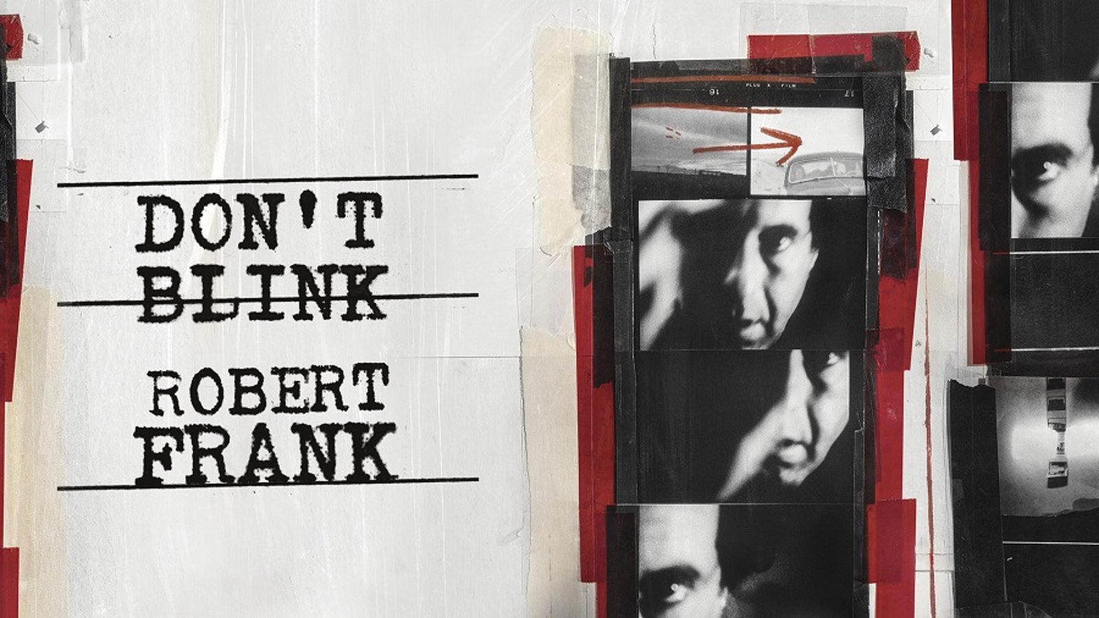 Don't Blink: Robert Frank - A Revolutionary of Photography and Independent Film