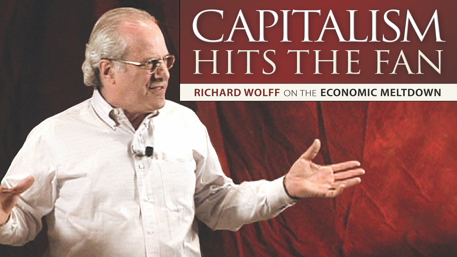 Capitalism Hits The Fan - Richard Wolff on the Economic Meltdown