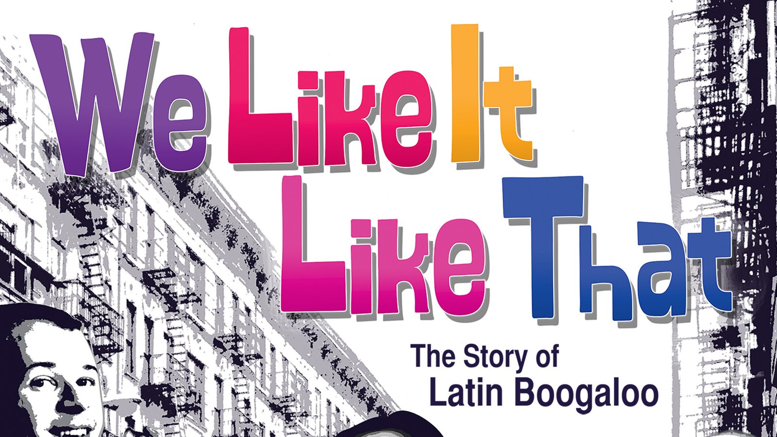 We Like It Like That - The Story of Latin Boogaloo Music