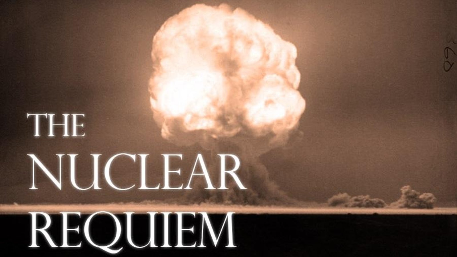 The Nuclear Requiem - The Ongoing Threat Posed by Nuclear Weapons