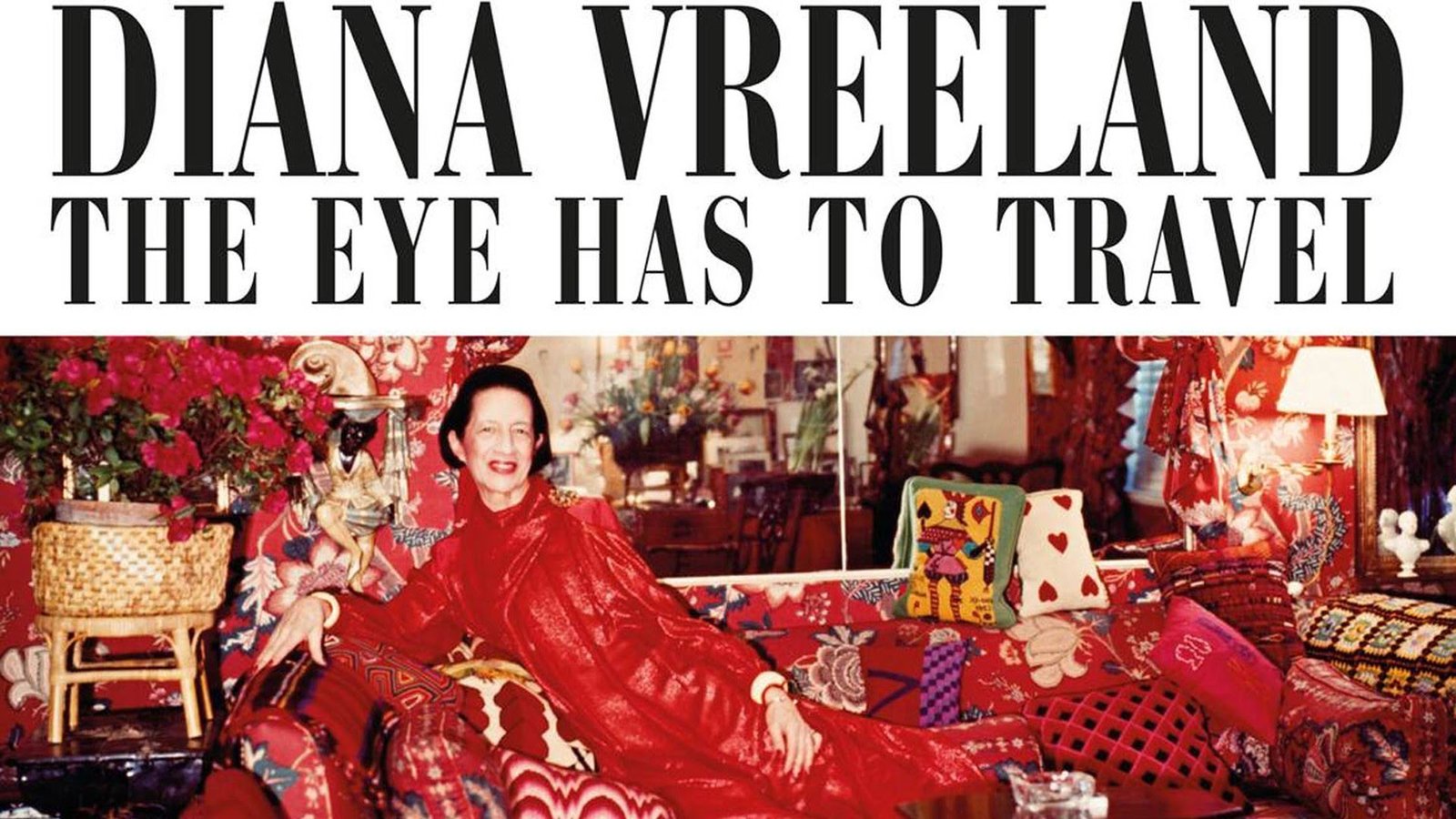 Diana Vreeland: The Eye Has to Travel - An Intimate Portrait of a Female Fashion Icon