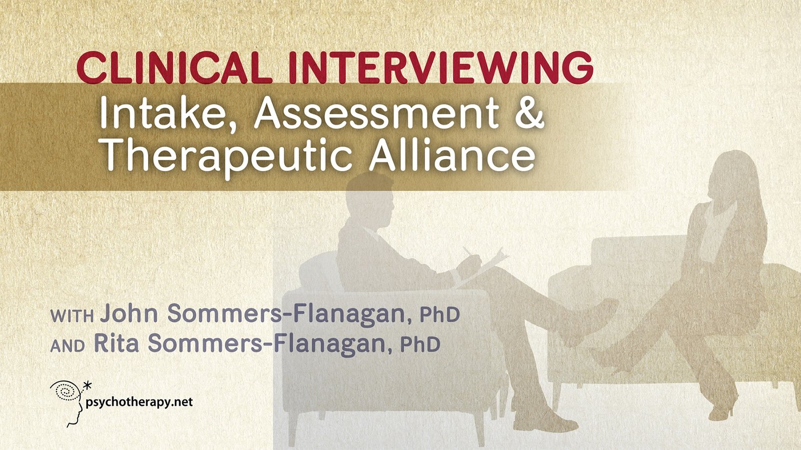 Clinical Interviewing: Intake, Assessment & Therapeutic Alliance