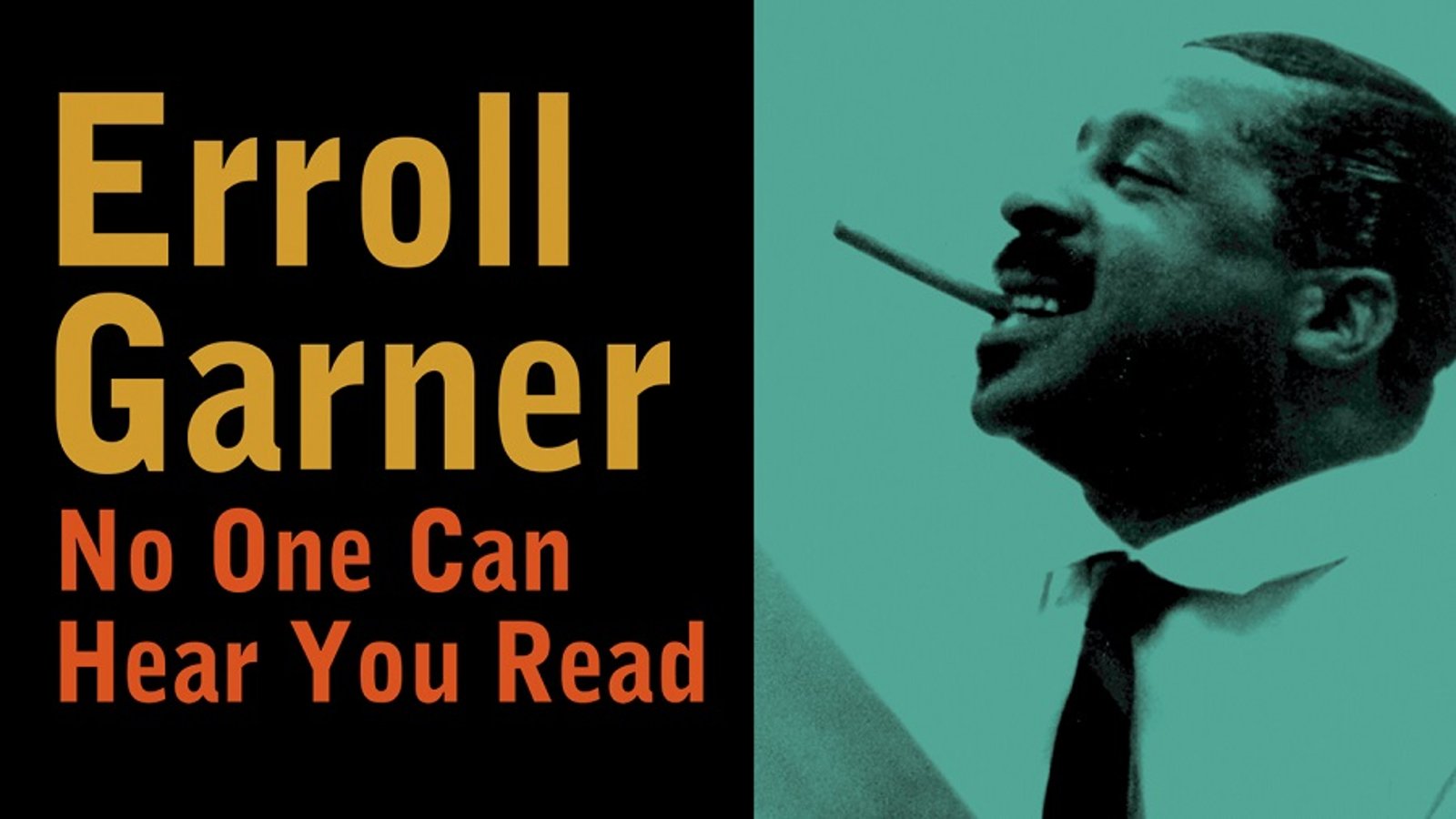 Erroll Garner: No One Can Hear You Read