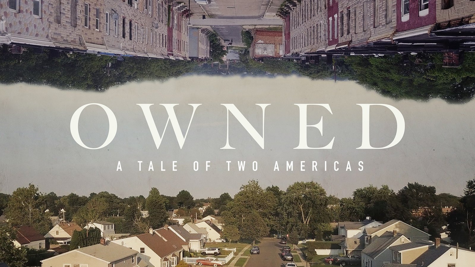 Owned: A Tale of Two Americas - The Dark History Behind the US Housing Economy
