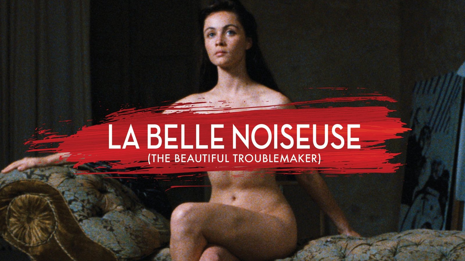 Beautiful Troublemaker - La Belle Noiseuse