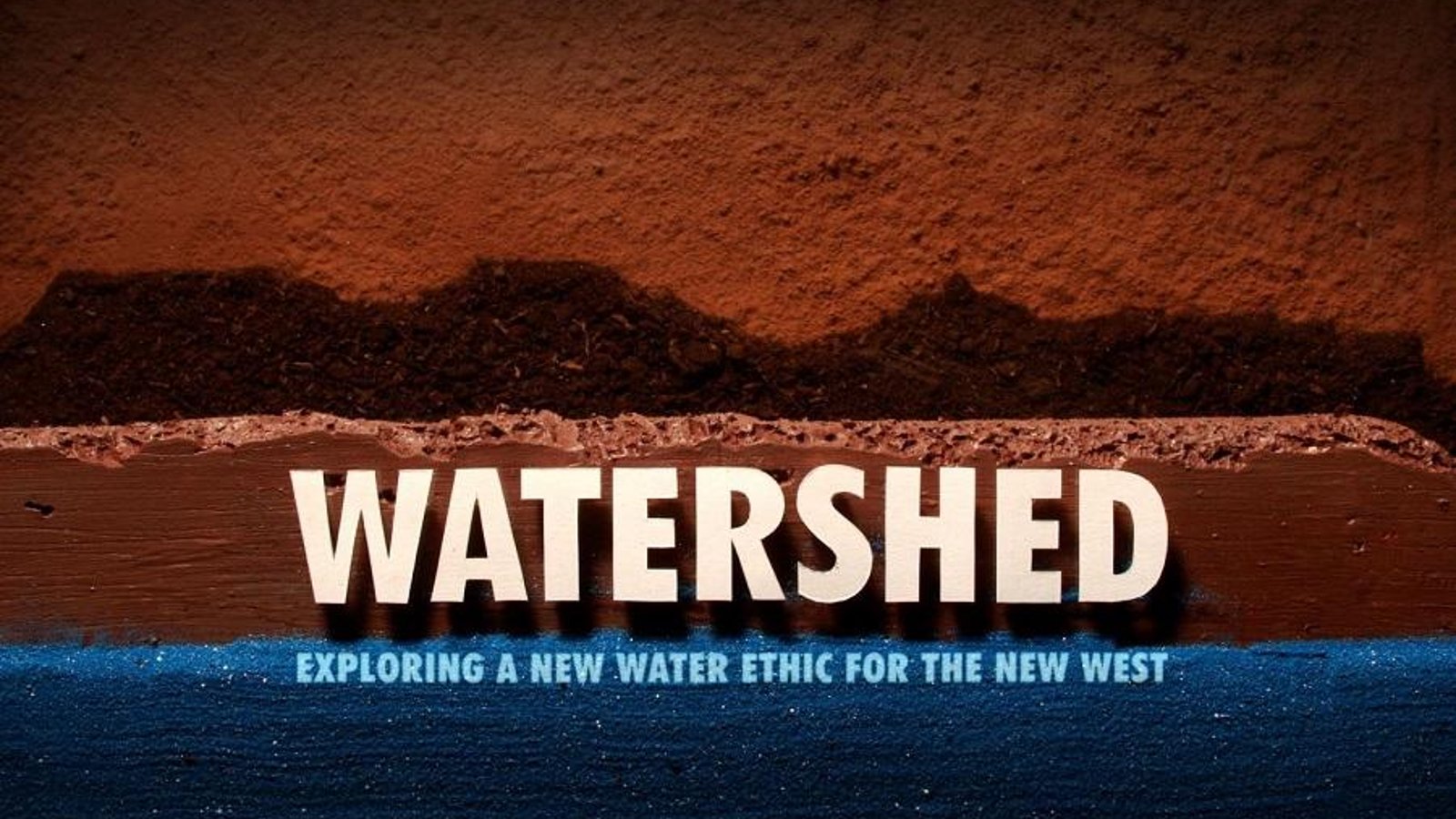 Watershed - Exploring a New Water Ethic for the New West